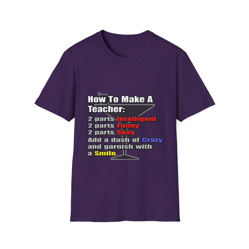 How To Make a Teacher - Unisex Softstyle T-Shirt