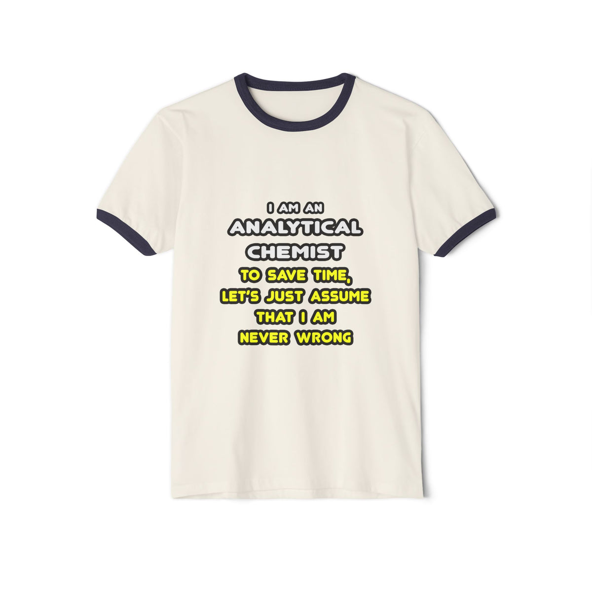 Funny Analytical Chemist T Shirts - Unisex Cotton Ringer T-Shirt