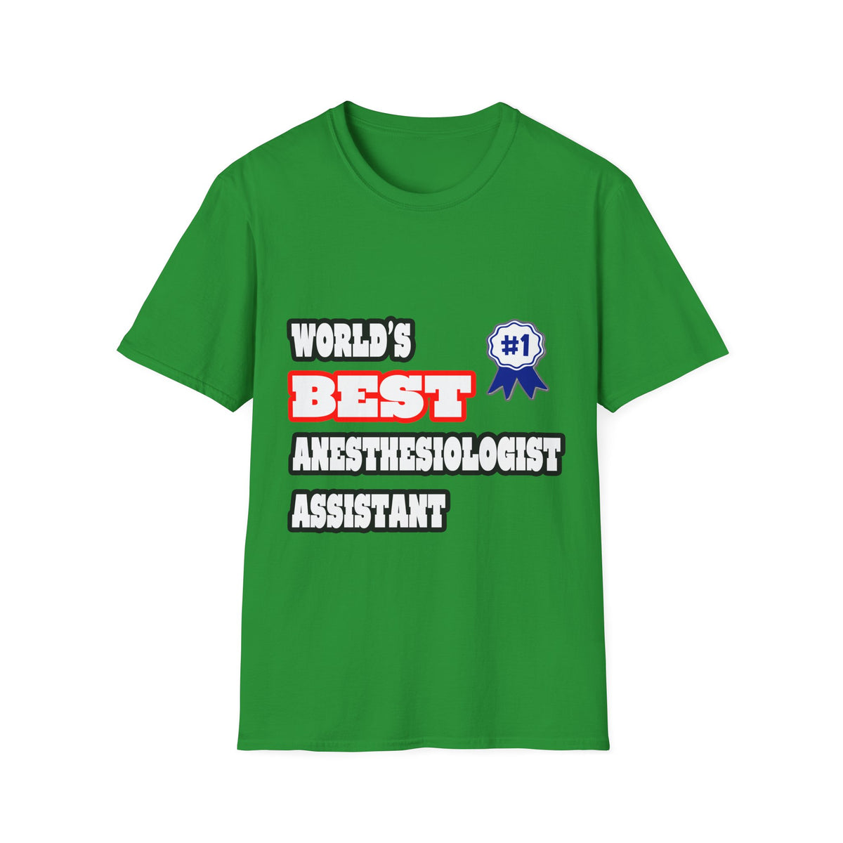 World's Best Anesthesiologist Assistant - Unisex Softstyle T-Shirt