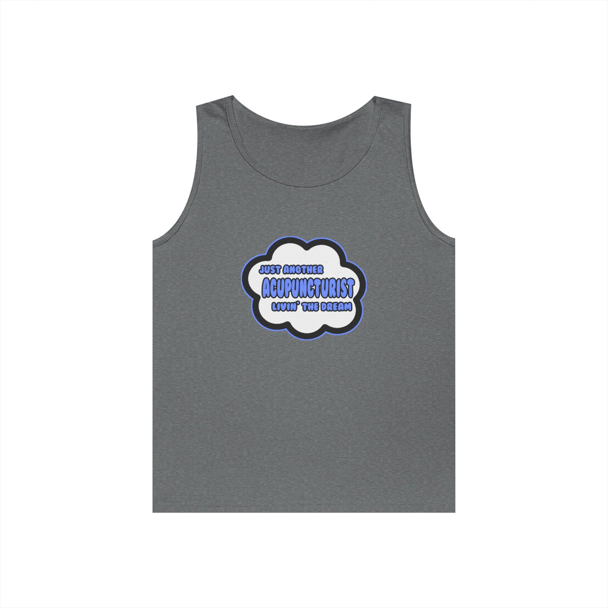 Acupuncturist .. Livin' The Dream - Unisex Heavy Cotton Tank Top