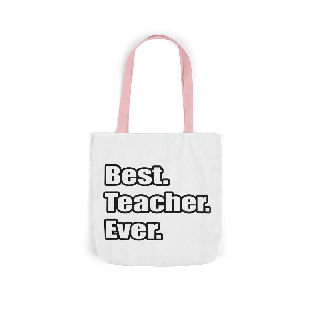 best teacher ever - Canvas Tote Bag, 5-Color Straps