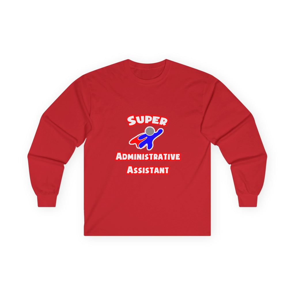 Super Administrative Assistant - Unisex Ultra Cotton Long Sleeve Tee