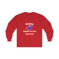 Super Administrative Assistant - Unisex Ultra Cotton Long Sleeve Tee