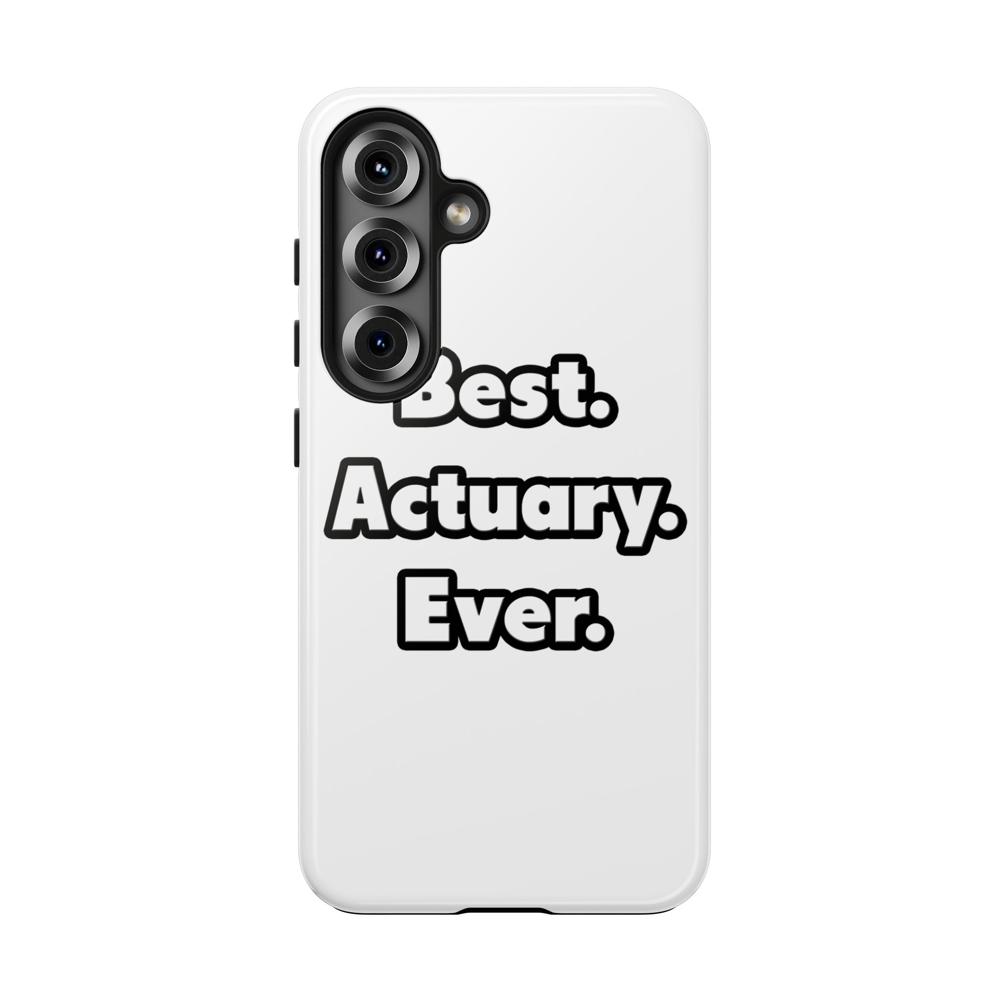 Best. Actuary. Ever - Tough Phone Cases