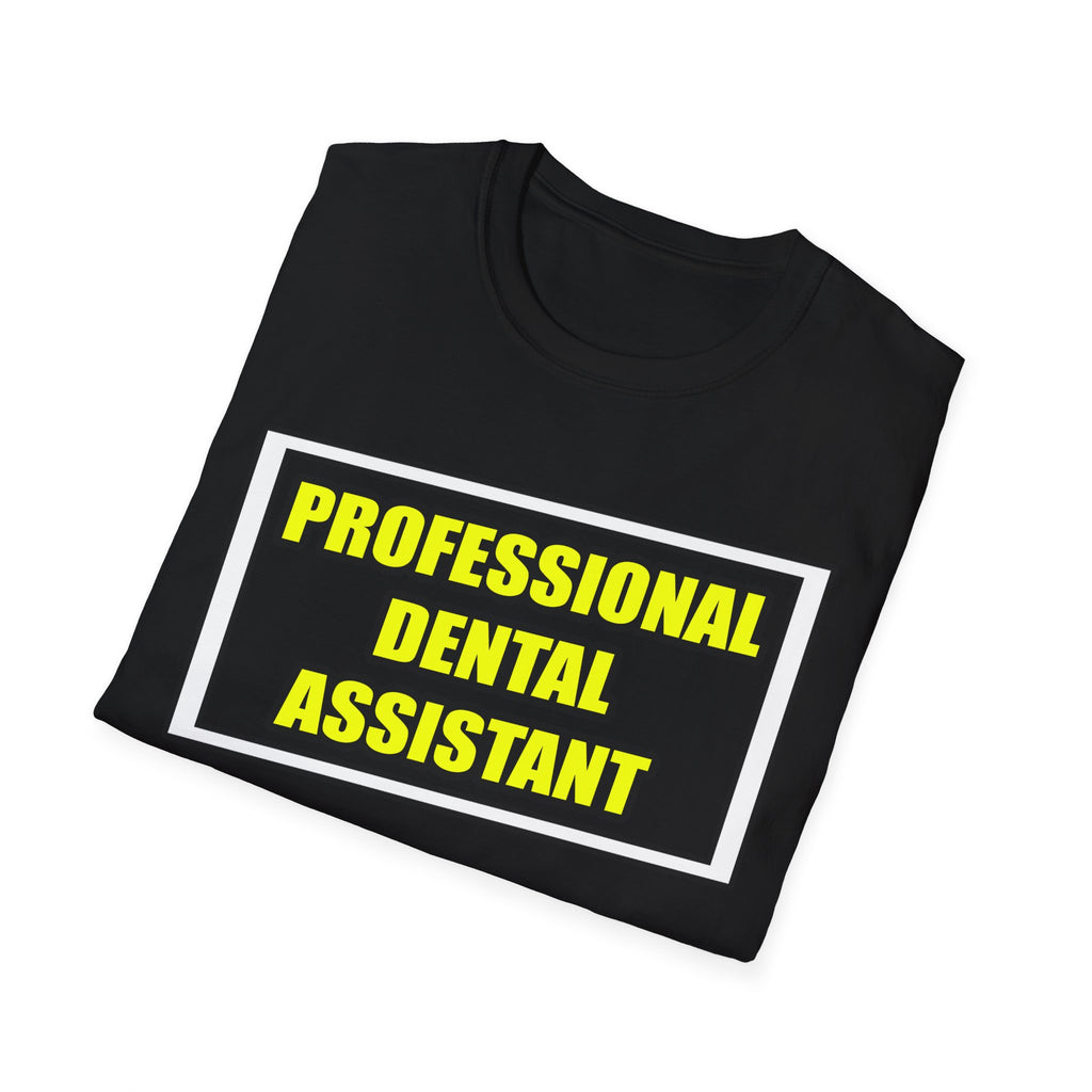 Professional Dental Assistant .. Joke - Unisex Softstyle T-Shirt