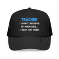 Miracles and Teachers - Foam Trucker Hat