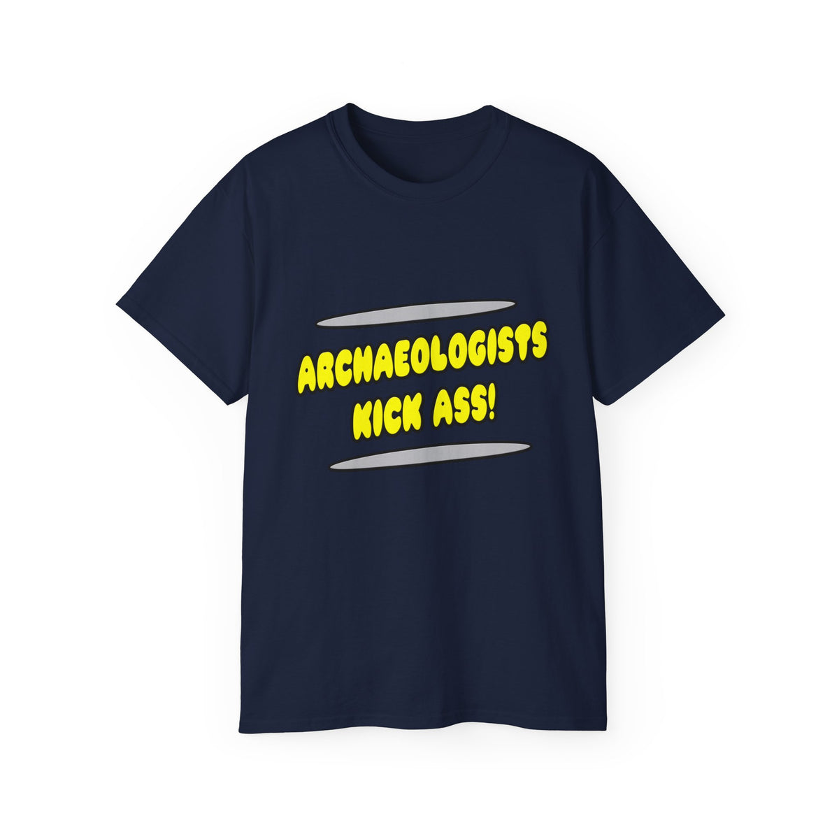 Archaeologists Kick Ass! - Unisex Ultra Cotton Tee