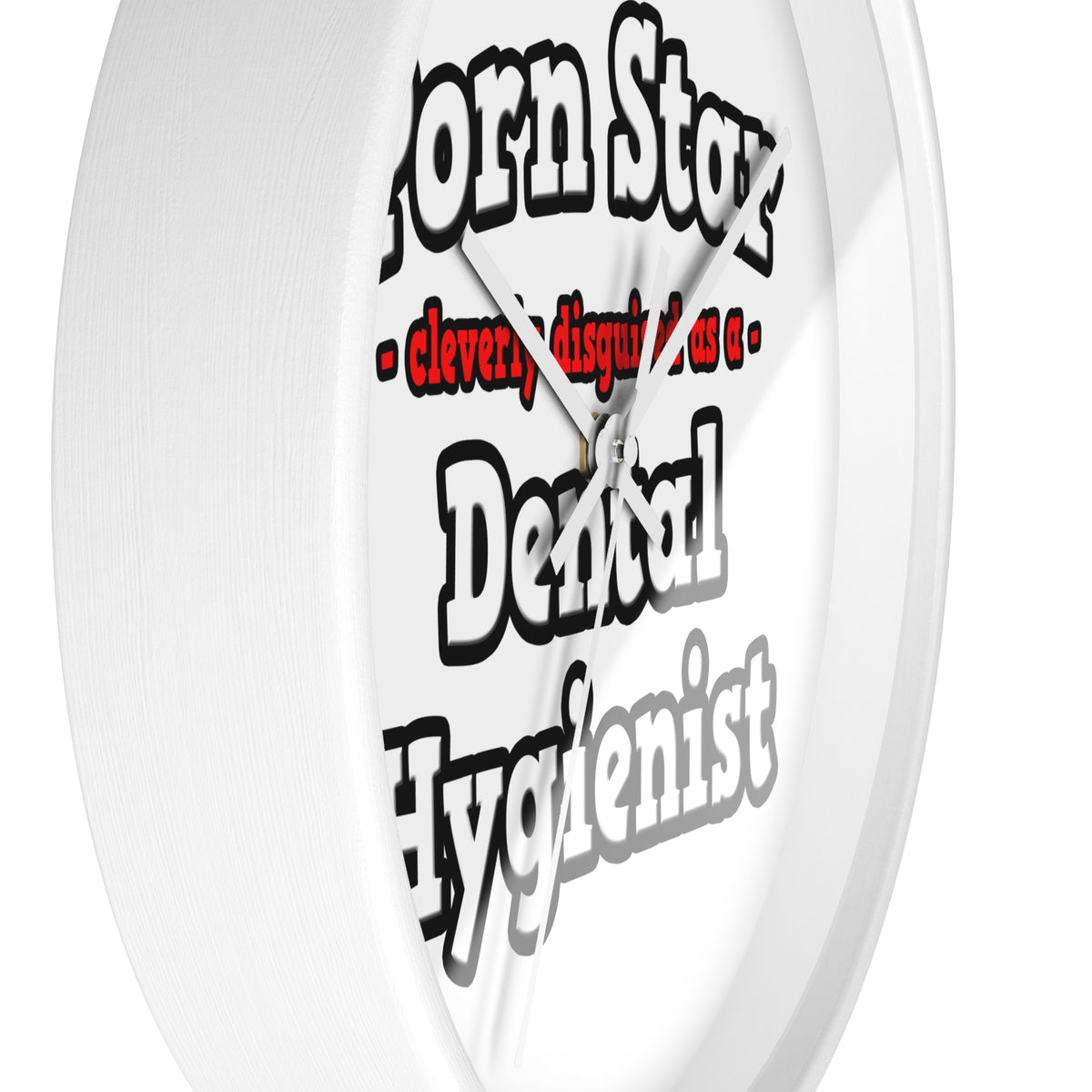 Porn Star...Dental Hygienist - Wall Clock