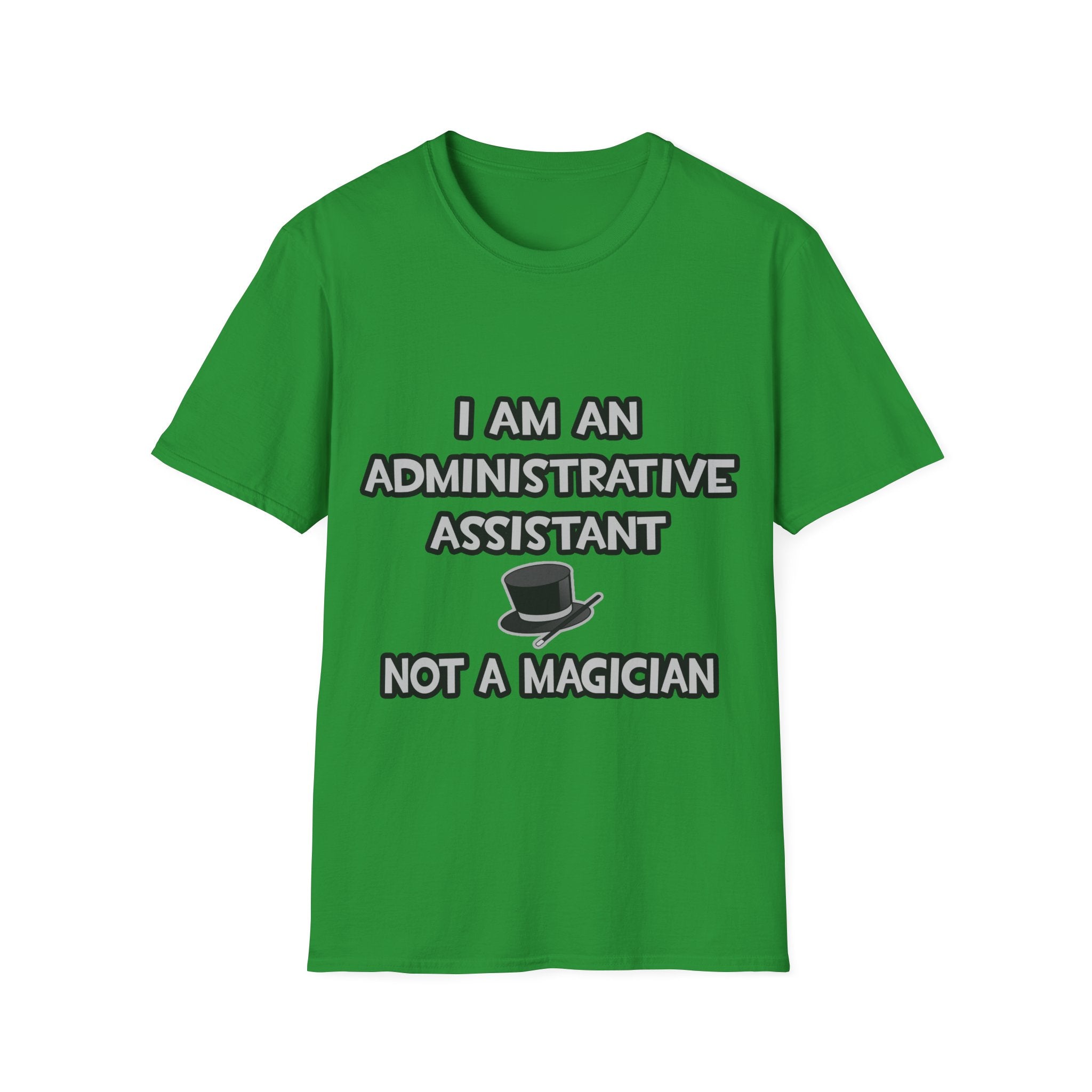 Administrative Asst... Not A Magician - Unisex Softstyle T-Shirt