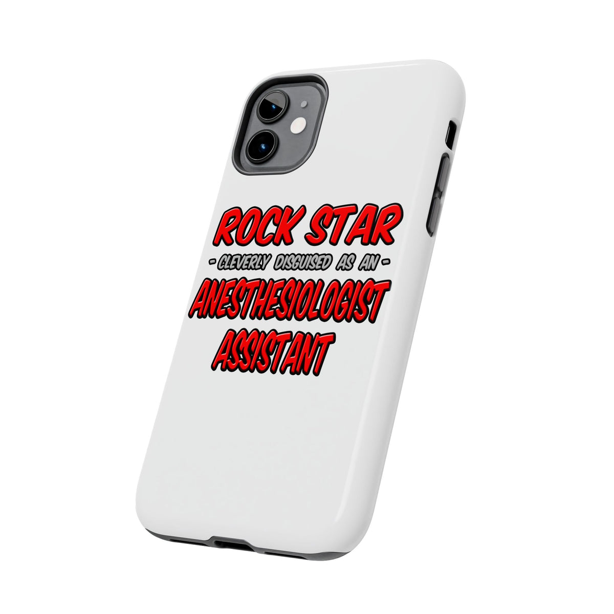 Rock Star .. Anesthesiologist Assistant - Tough Phone Cases