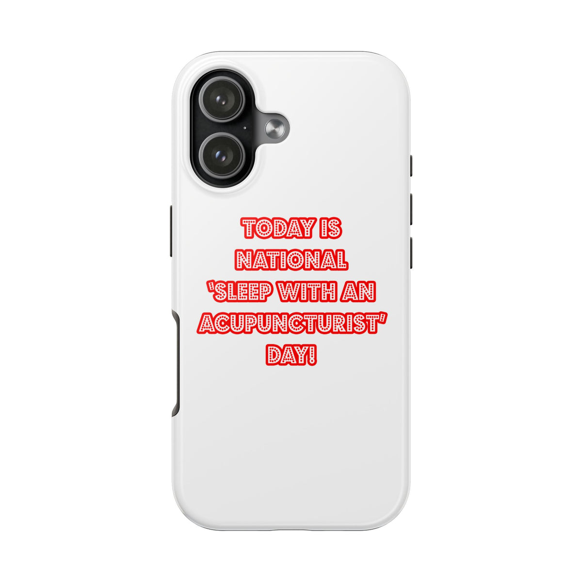 National 'Sleep With an Acupuncturist' Day - Tough Phone Cases
