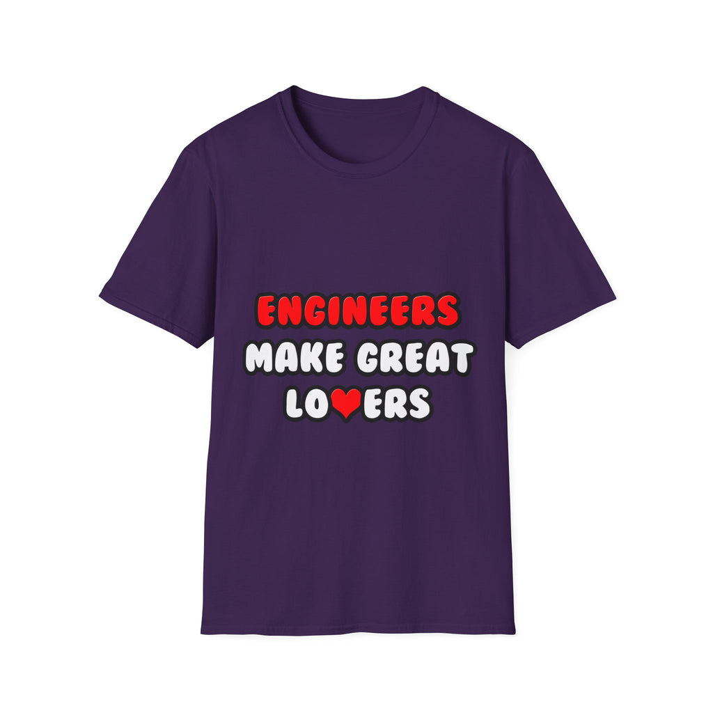 Engineers Make Great Lovers - Unisex Softstyle T-Shirt