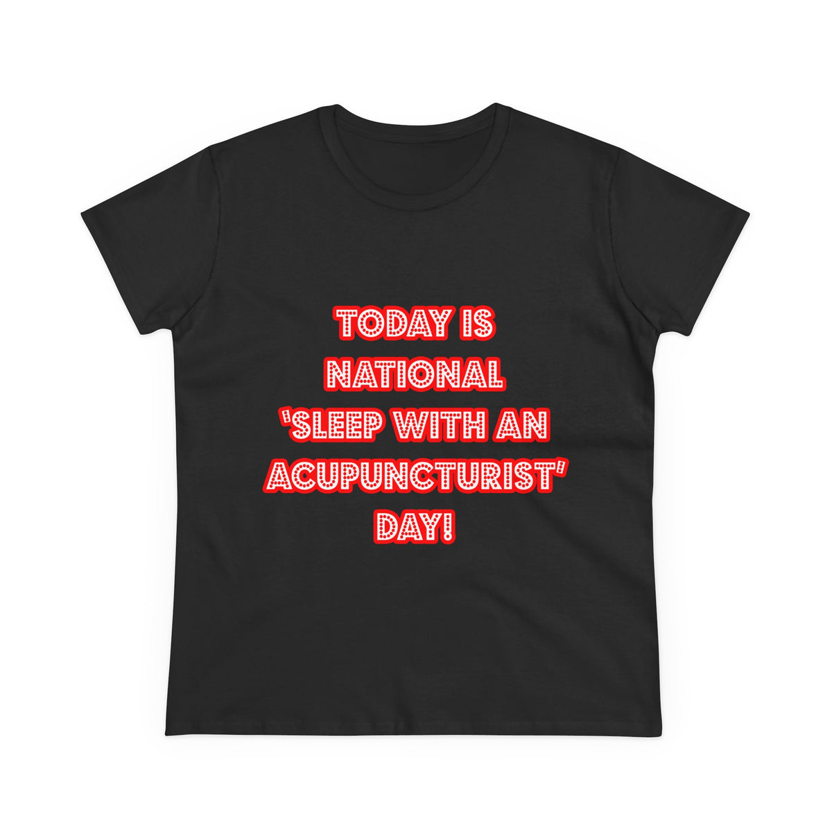 National 'Sleep With an Acupuncturist' Day - Women's Midweight Cotton Tee