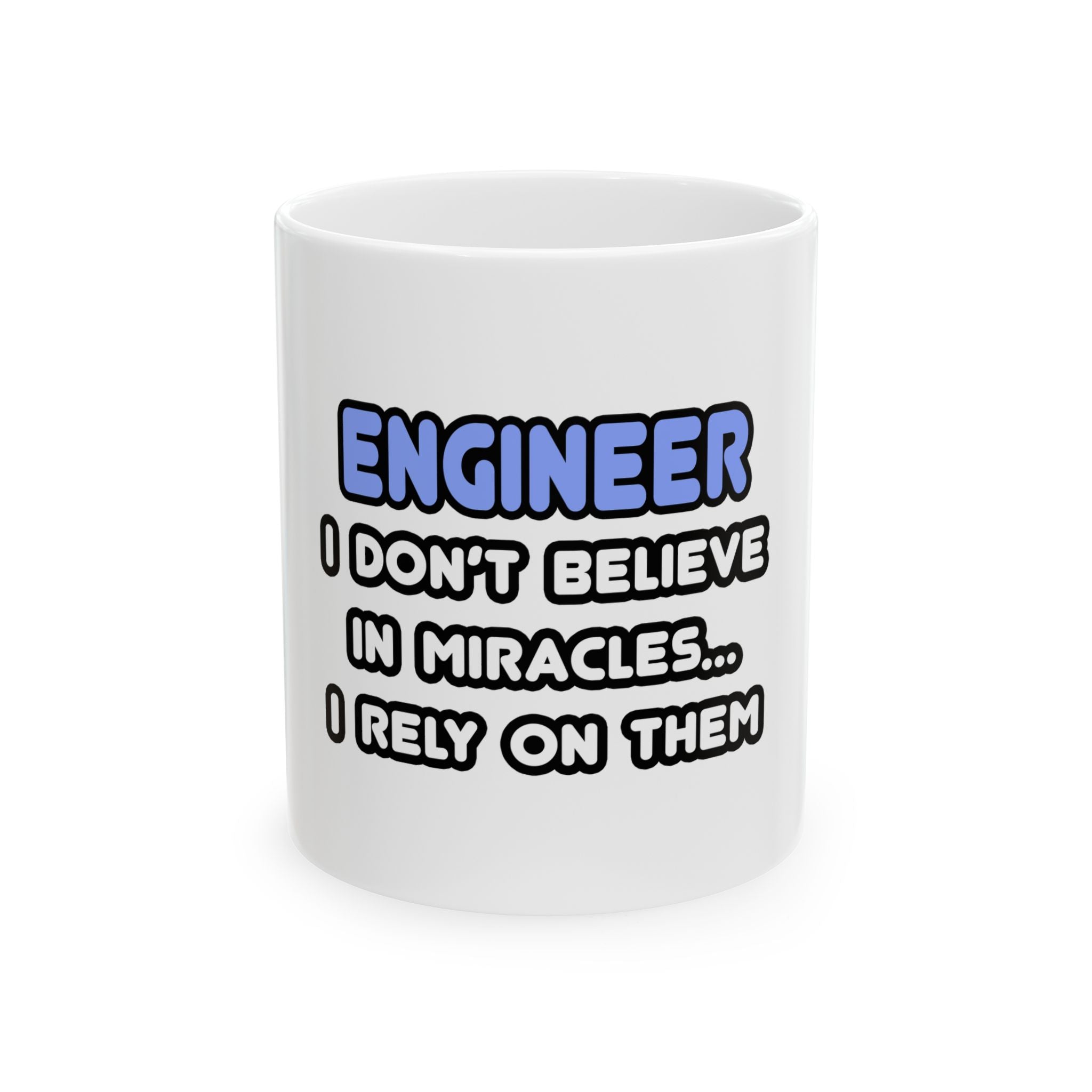 Miracles and Engineers - Ceramic Mug, (11oz, 15oz)