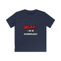 Relax ... I Am An Anthropologist - Kids Softstyle Tee