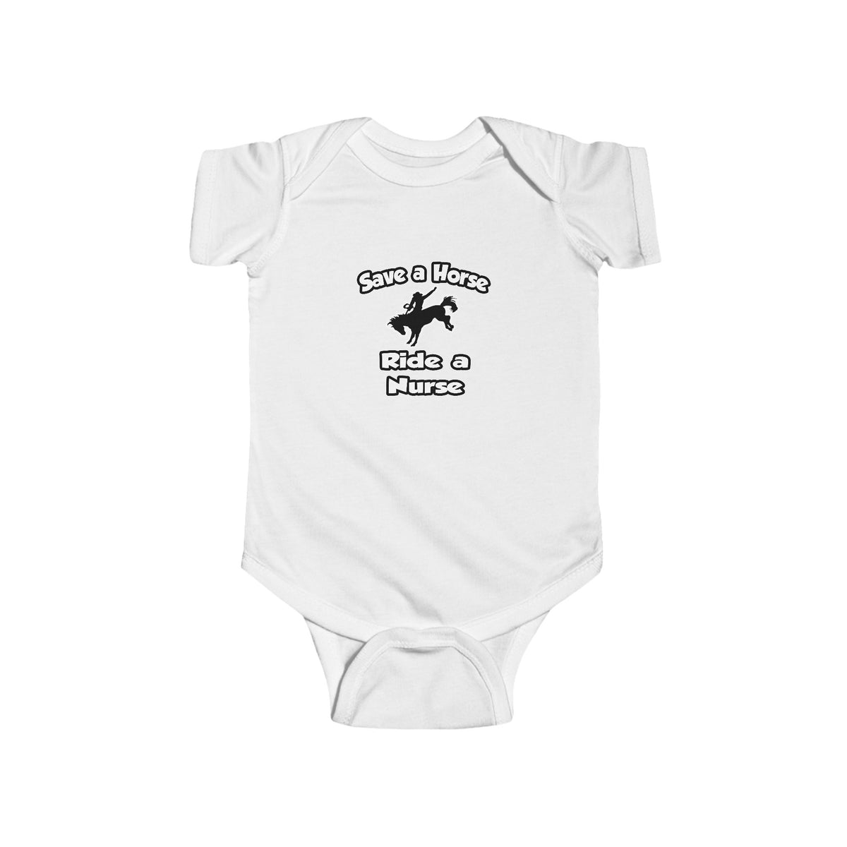 Save a Horse .. Ride a Nurse - Infant Fine Jersey Bodysuit