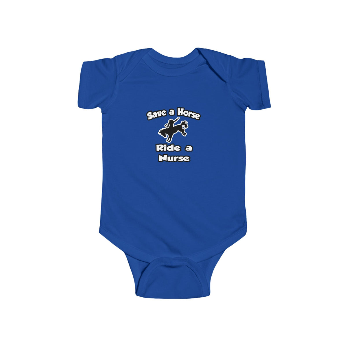 Save a Horse .. Ride a Nurse - Infant Fine Jersey Bodysuit