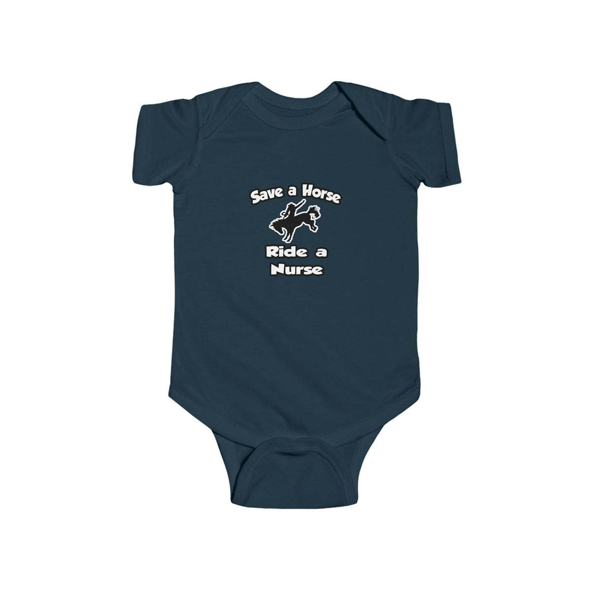 Save a Horse .. Ride a Nurse - Infant Fine Jersey Bodysuit