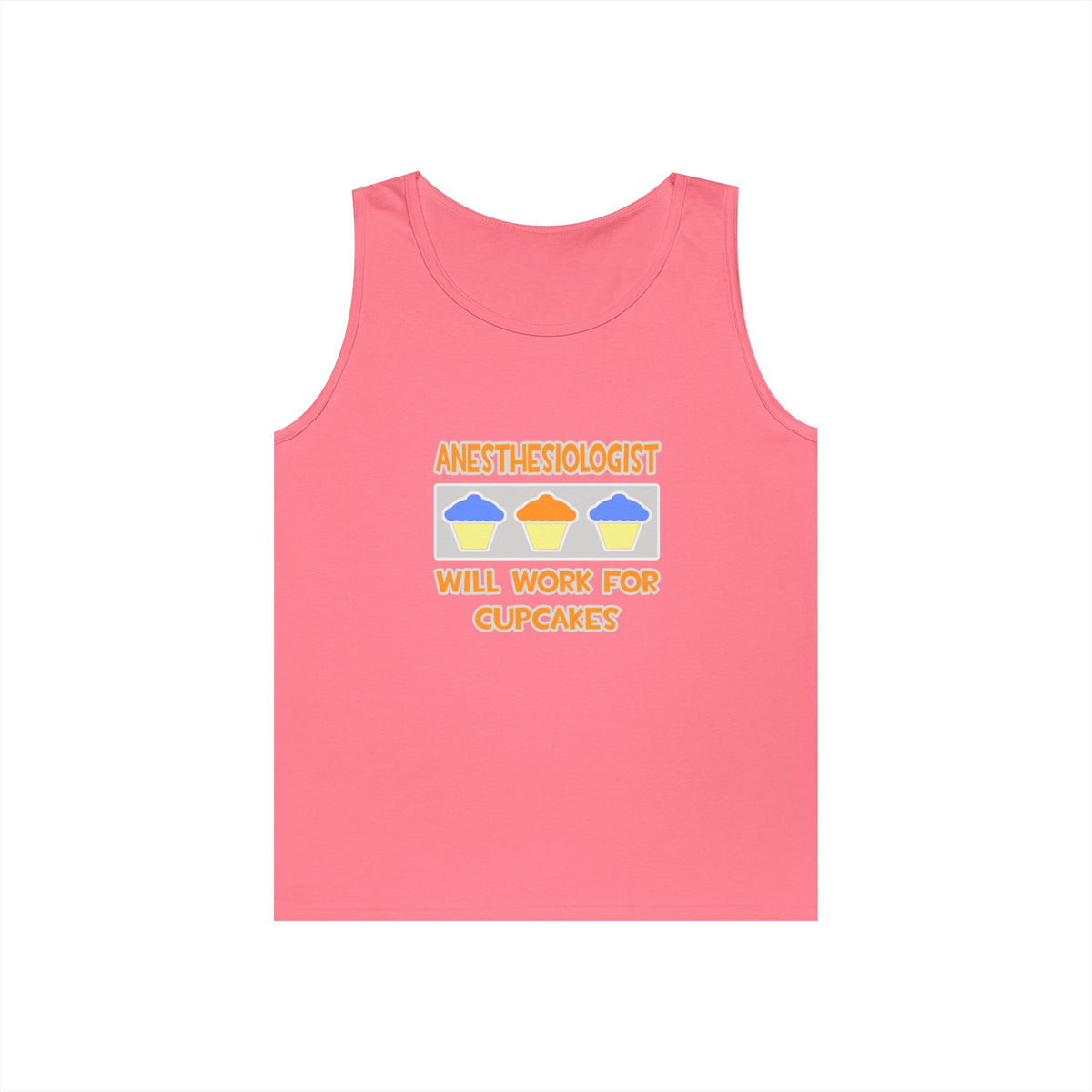 Anesthesiologist ... Will Work For Cupcakes - Unisex Heavy Cotton Tank Top