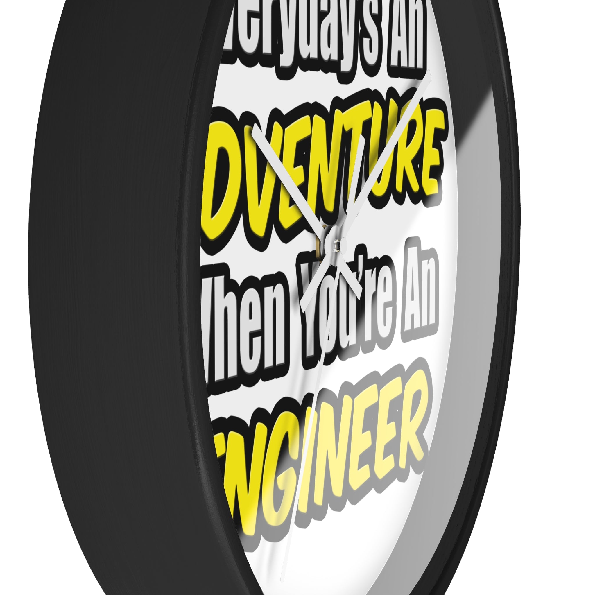 Everyday's An Adventure...Engineer - Wall Clock