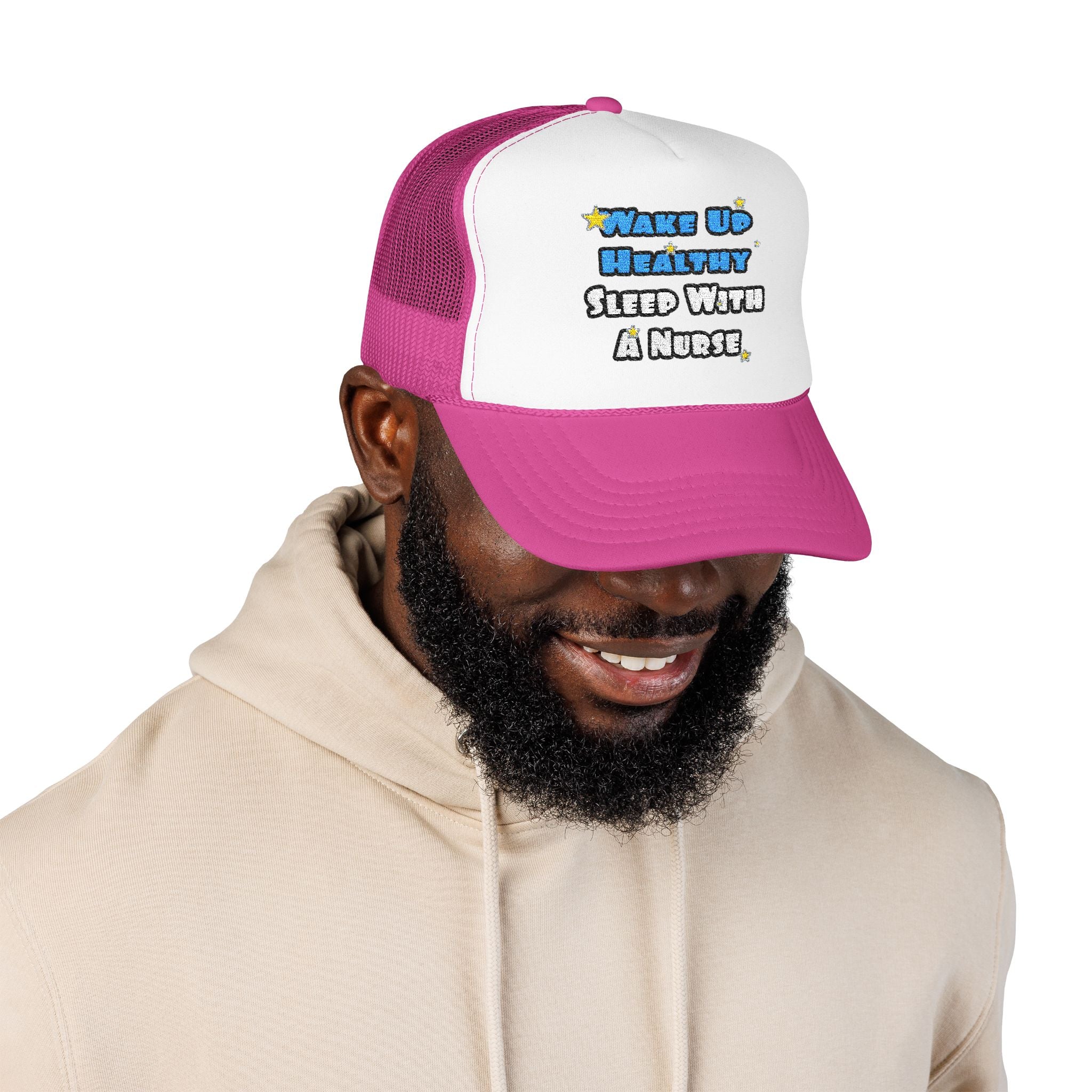 Wake Up Healthy...Sleep With a Nurse - Foam Trucker Hat