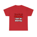 You Can't Scare Me...Attorney - Unisex Heavy Cotton Tee