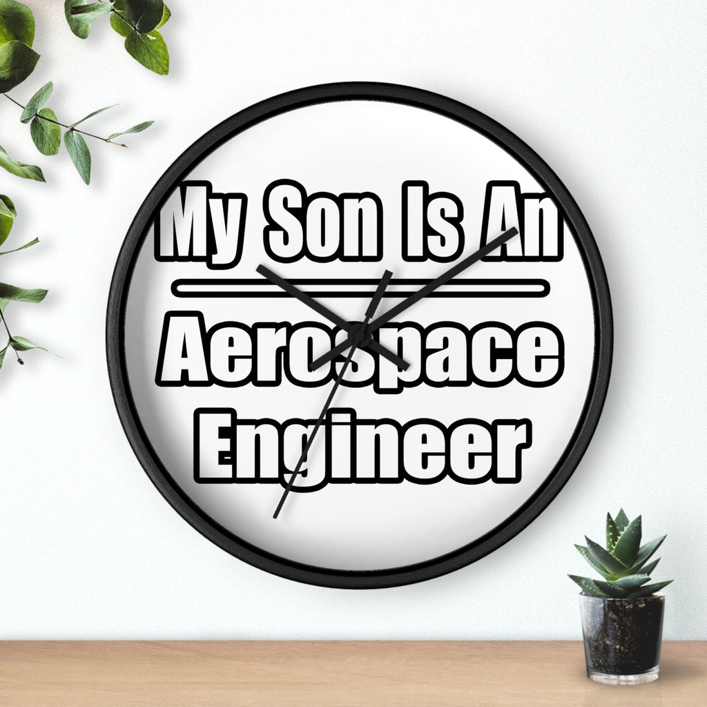 My Son Is An Aerospace Engineer - Wall Clock