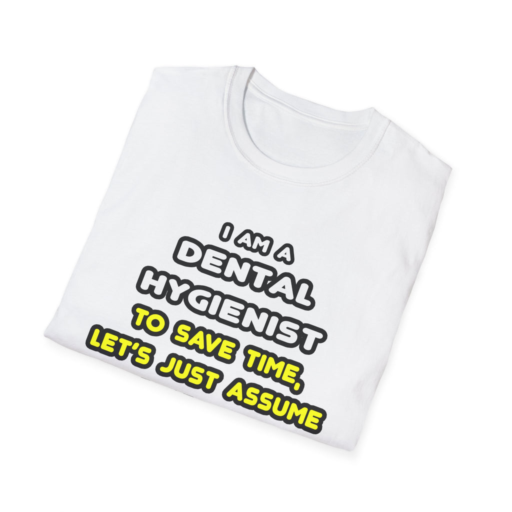 Funny Dental Hygienist T Shirts - Unisex Softstyle T-Shirt