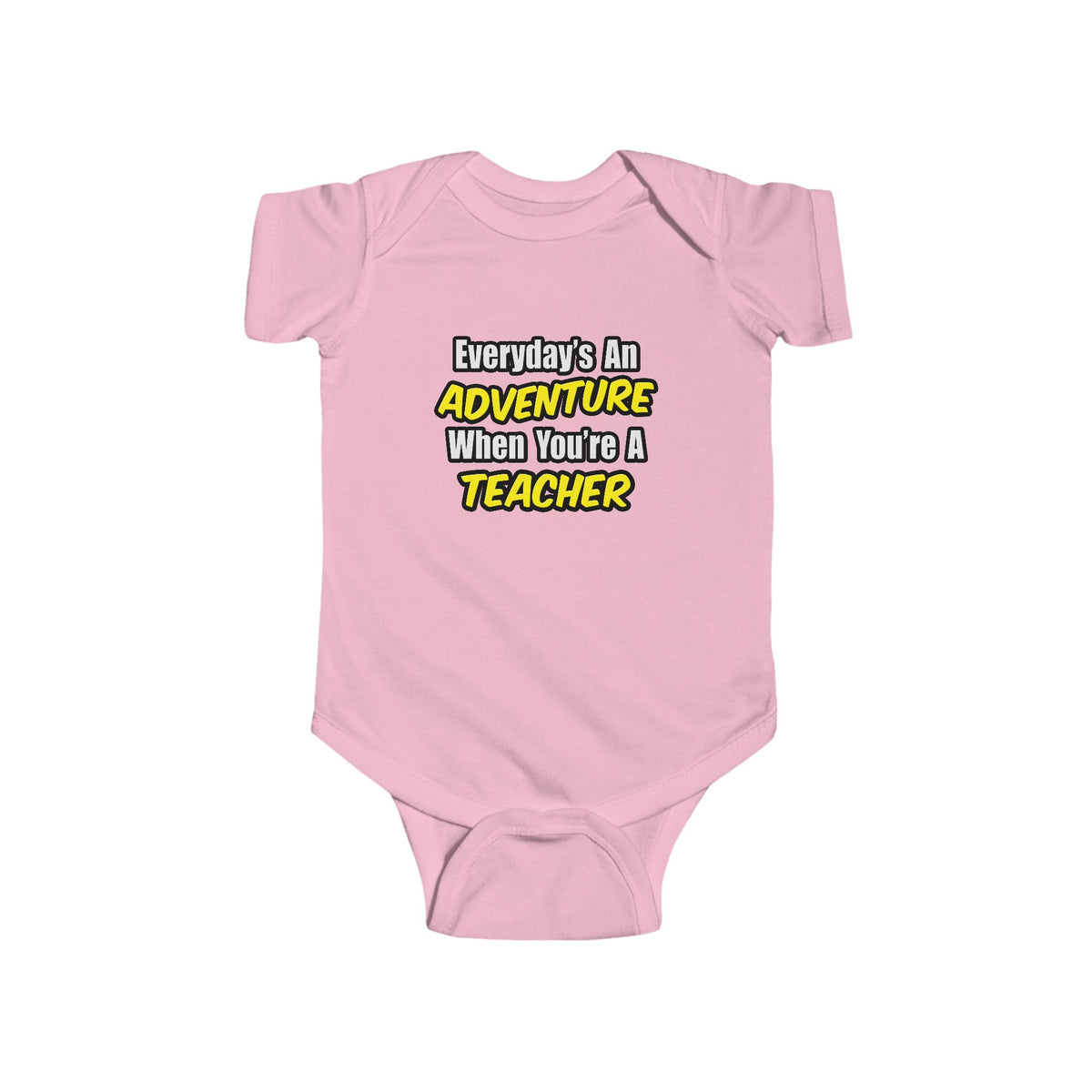 Everyday's An Adventure...Teacher - Infant Fine Jersey Bodysuit