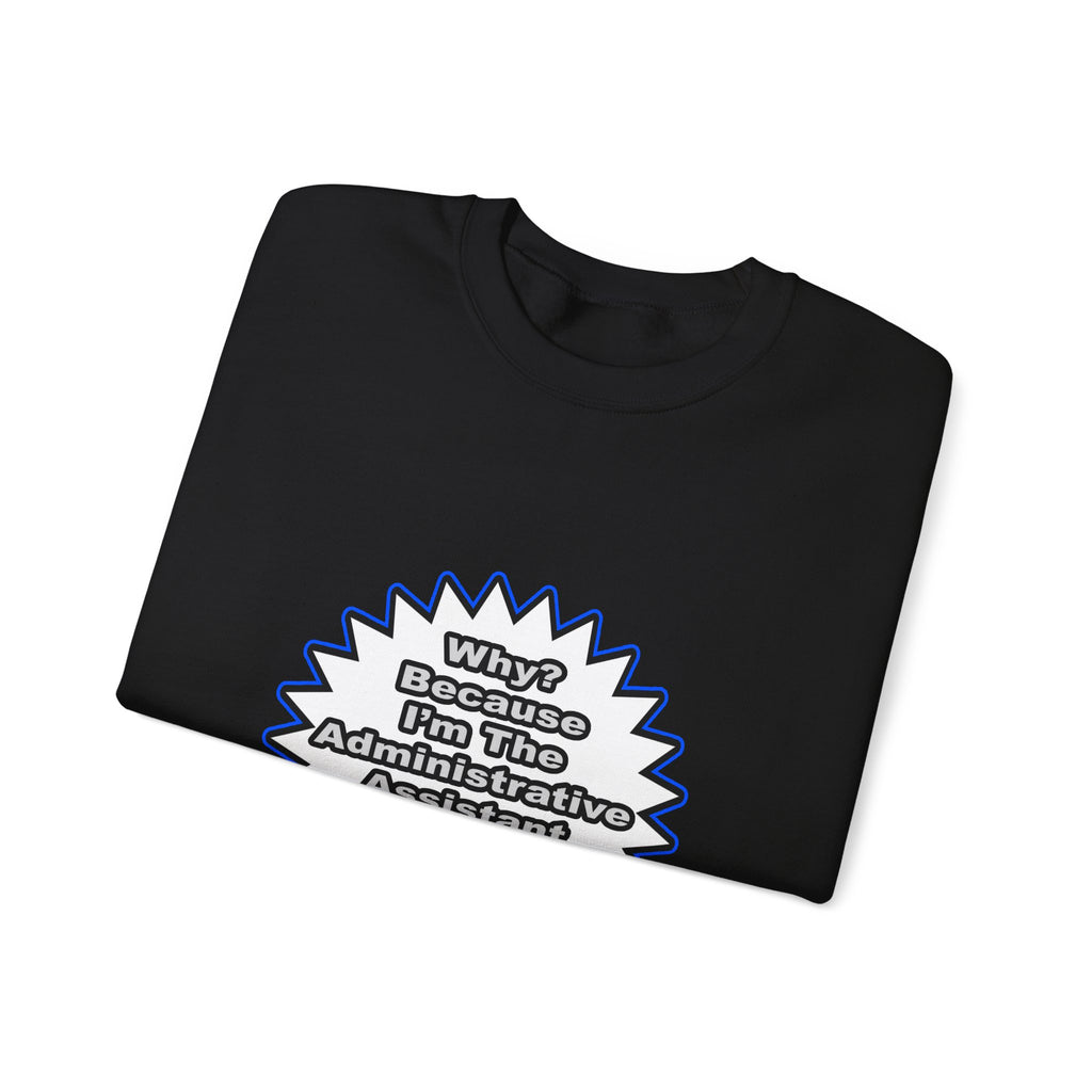 Administrative Assistant...Because I Said So - Unisex Heavy Blend™ Crewneck Sweatshirt