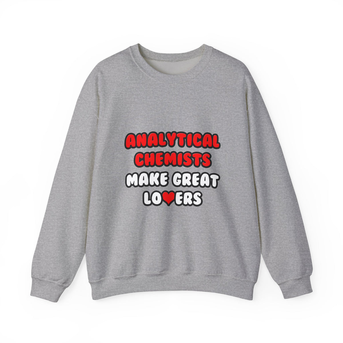 Analytical Chemists Make Great Lovers - Unisex Heavy Blend™ Crewneck Sweatshirt