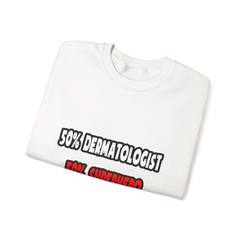 Half Dermatologist ... Half Superhero - Unisex Heavy Blend™ Crewneck Sweatshirt