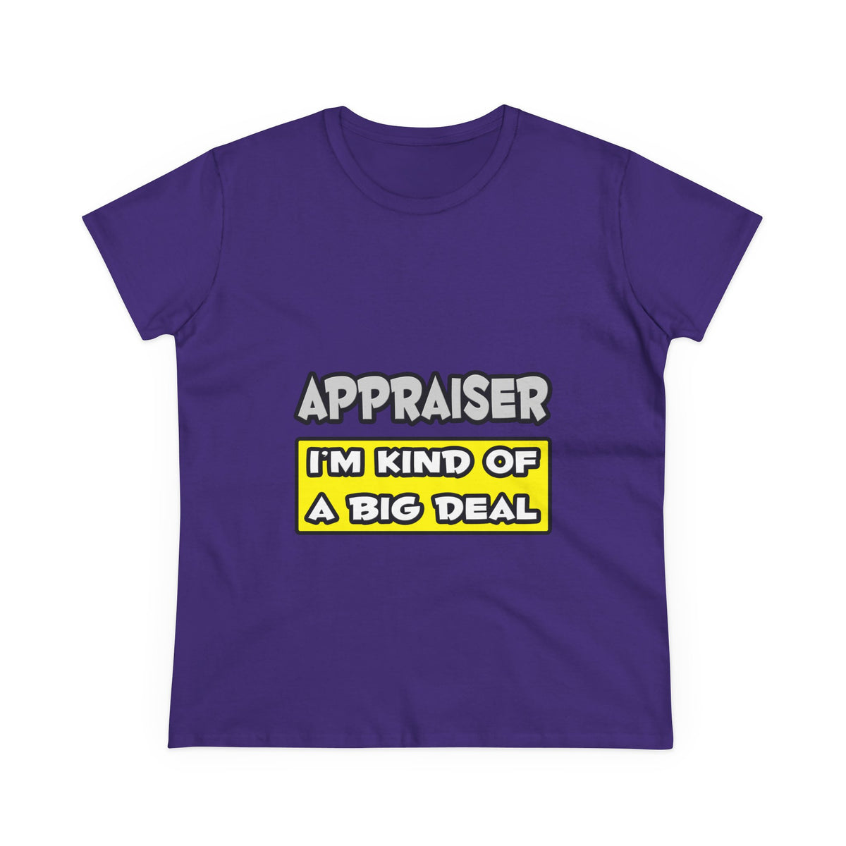 Appraiser .. I'm Kind of a Big Deal - Women's Midweight Cotton Tee