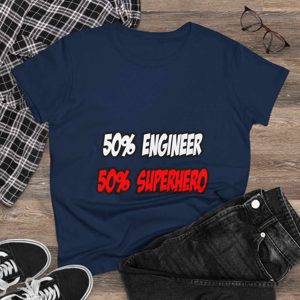 Half Engineer...Half Superhero - Women's Midweight Cotton Tee