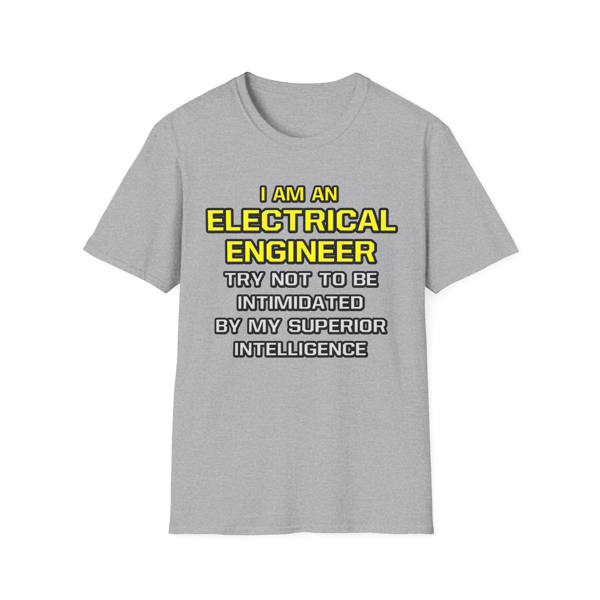 Electrical Engineer...Superior Intelligence - Unisex Softstyle T-Shirt