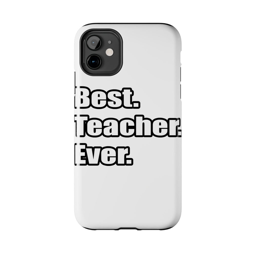 best teacher ever - Tough Phone Cases