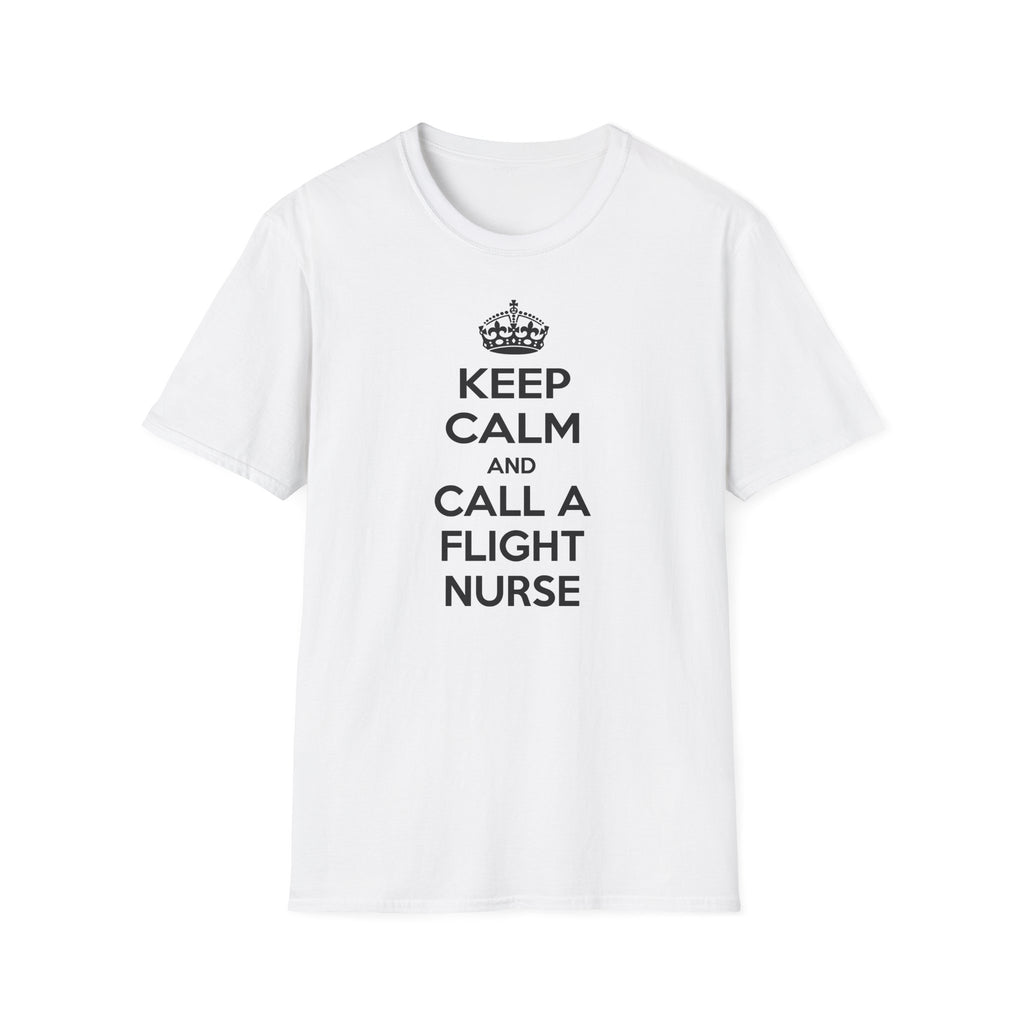 Keep Calm and Call a Flight Nurse - Unisex Softstyle T-Shirt