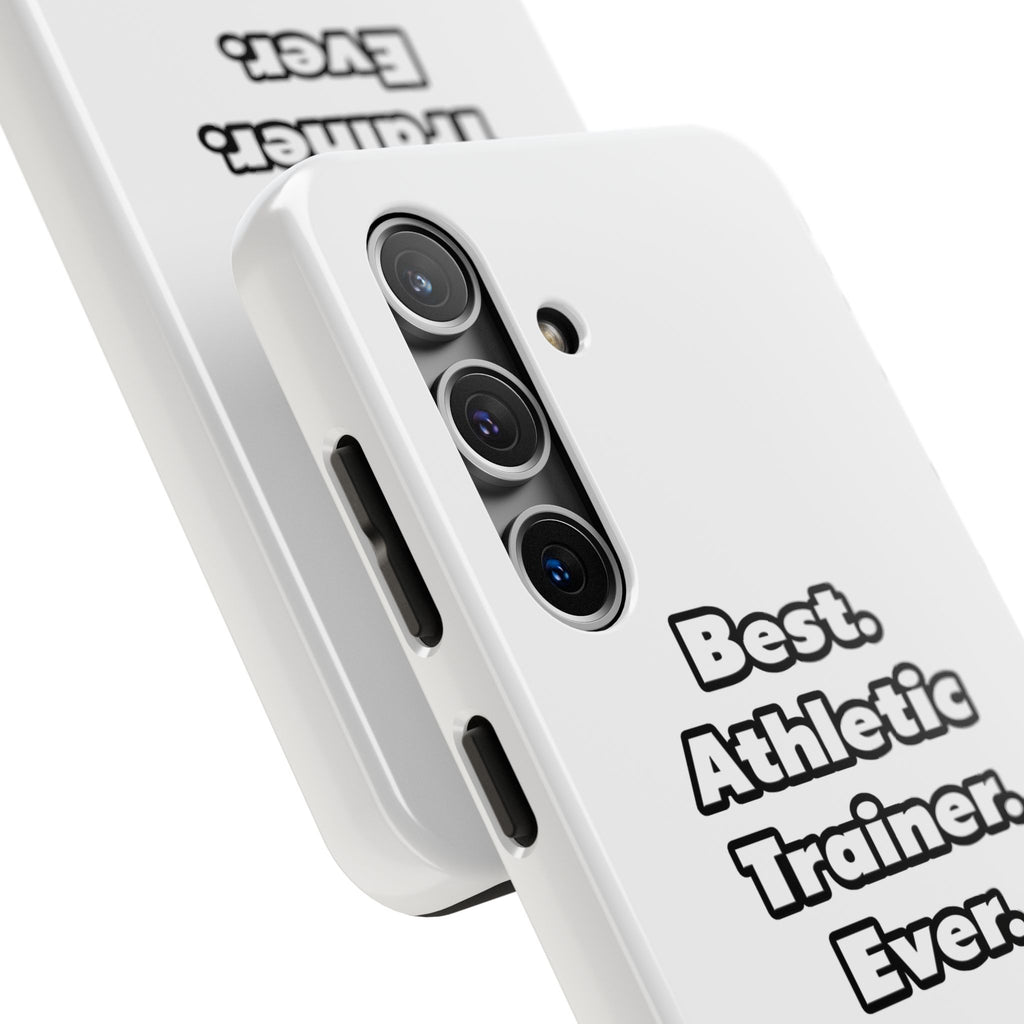 Best. Athletic Trainer. Ever - Tough Phone Cases