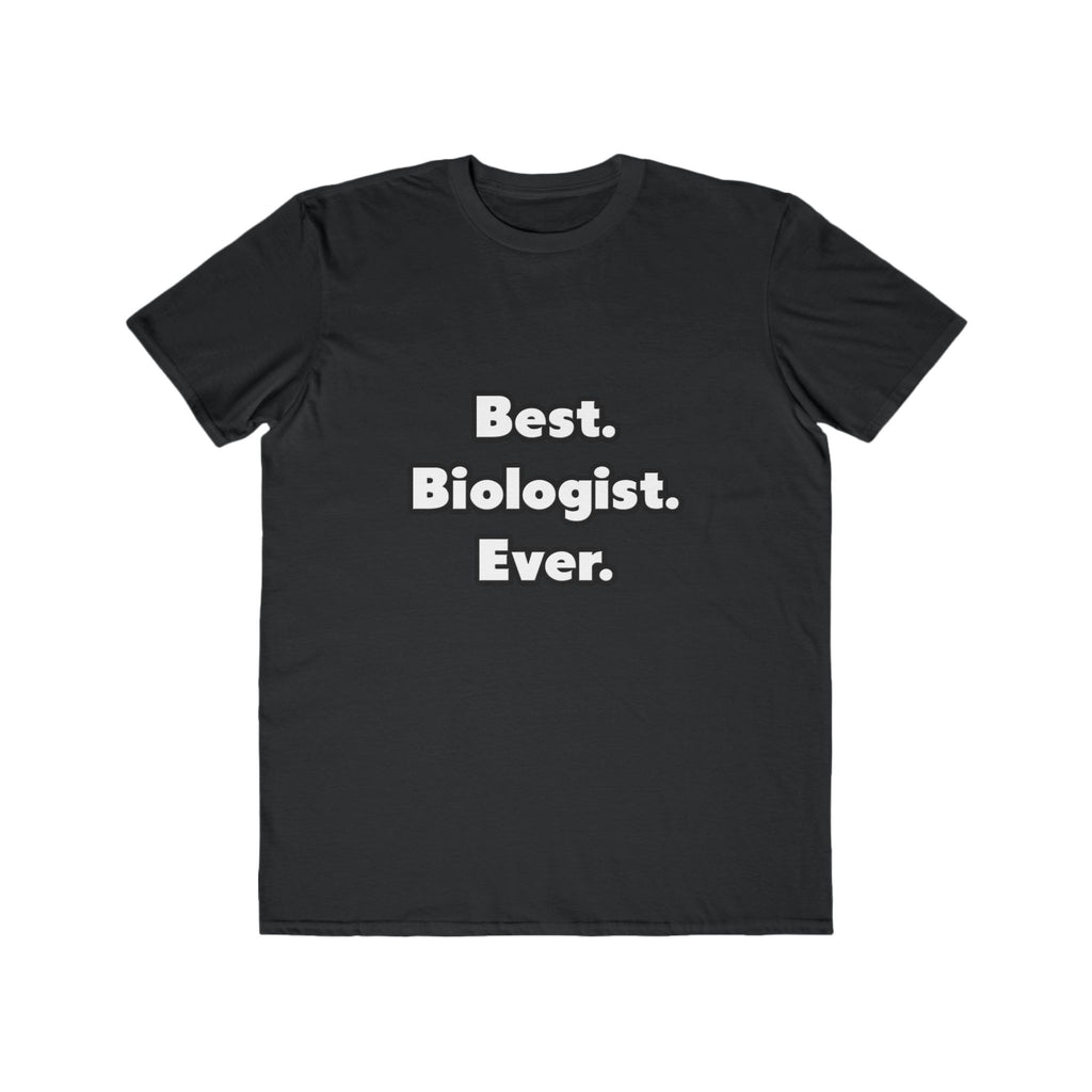 Best. Biologist. Ever - Men's Lightweight Fashion Tee