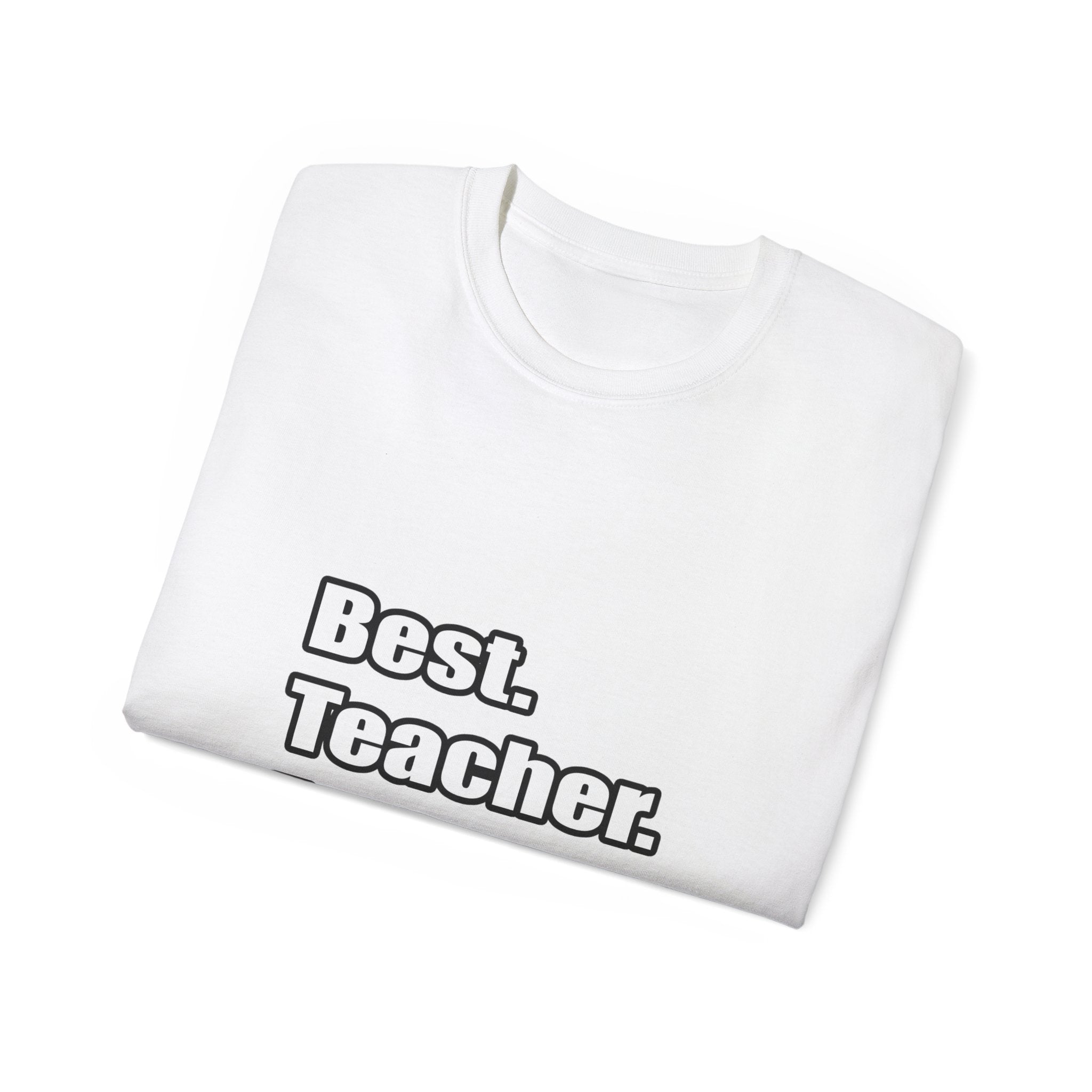 best teacher ever - Unisex Ultra Cotton Tee