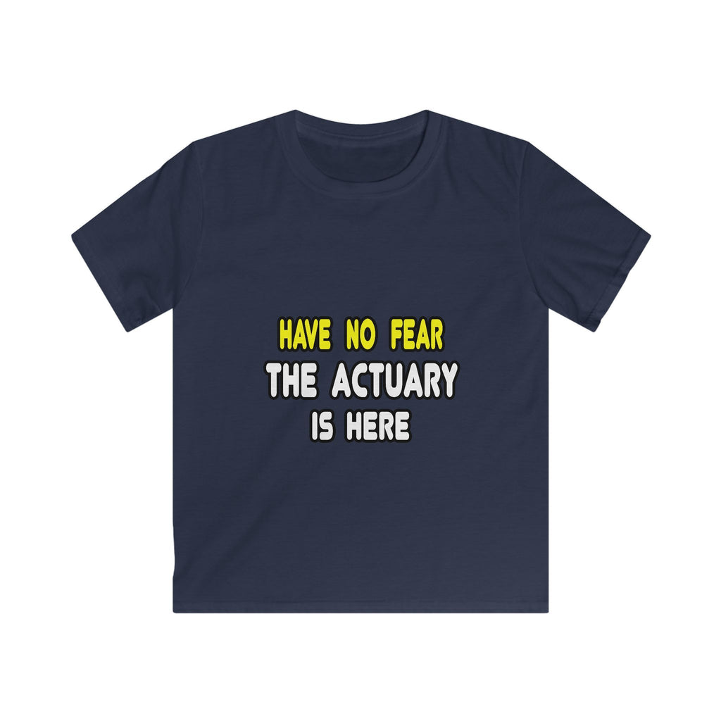 Have No Fear, The Actuary Is Here (2) - Kids Softstyle Tee