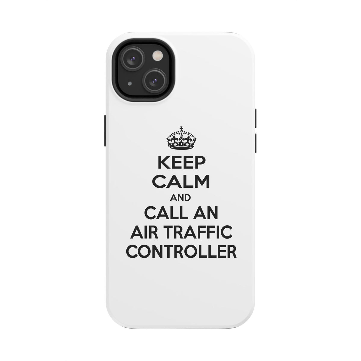 Keep Calm and Call an Air Traffic Controller - Tough Phone Cases