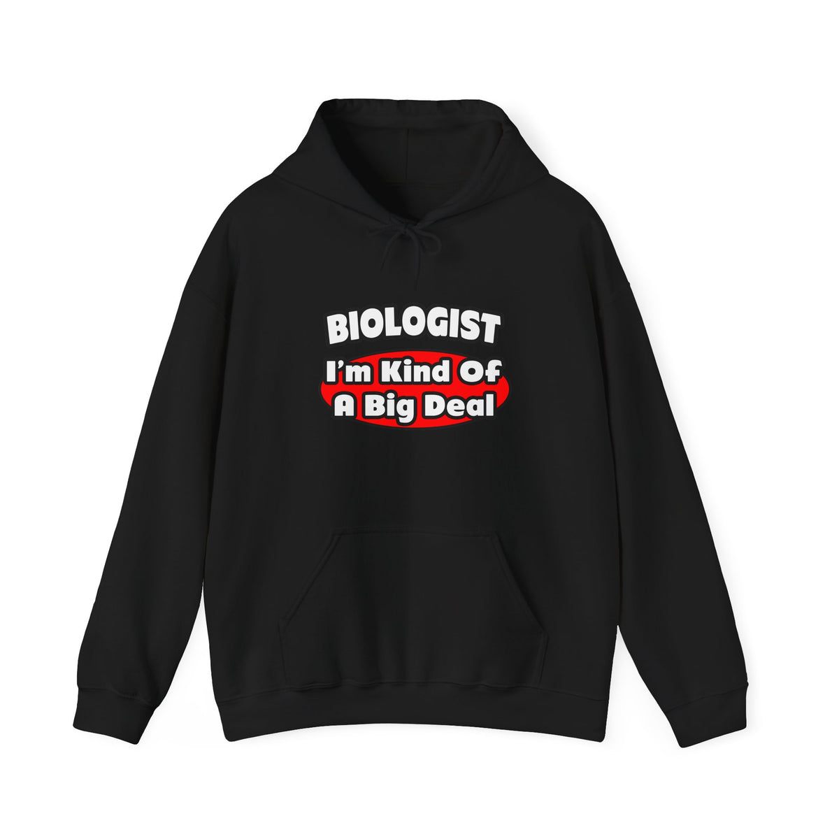 Biologist...Big Deal - Unisex Heavy Blend™ Hooded Sweatshirt