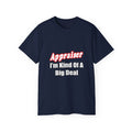 Appraiser...Kind of a Big Deal - Unisex Ultra Cotton Tee