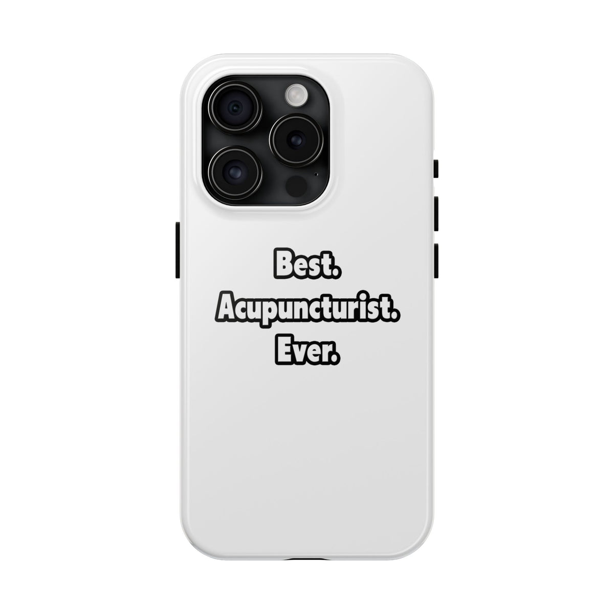 Best. Acupuncturist. Ever - Tough Phone Cases