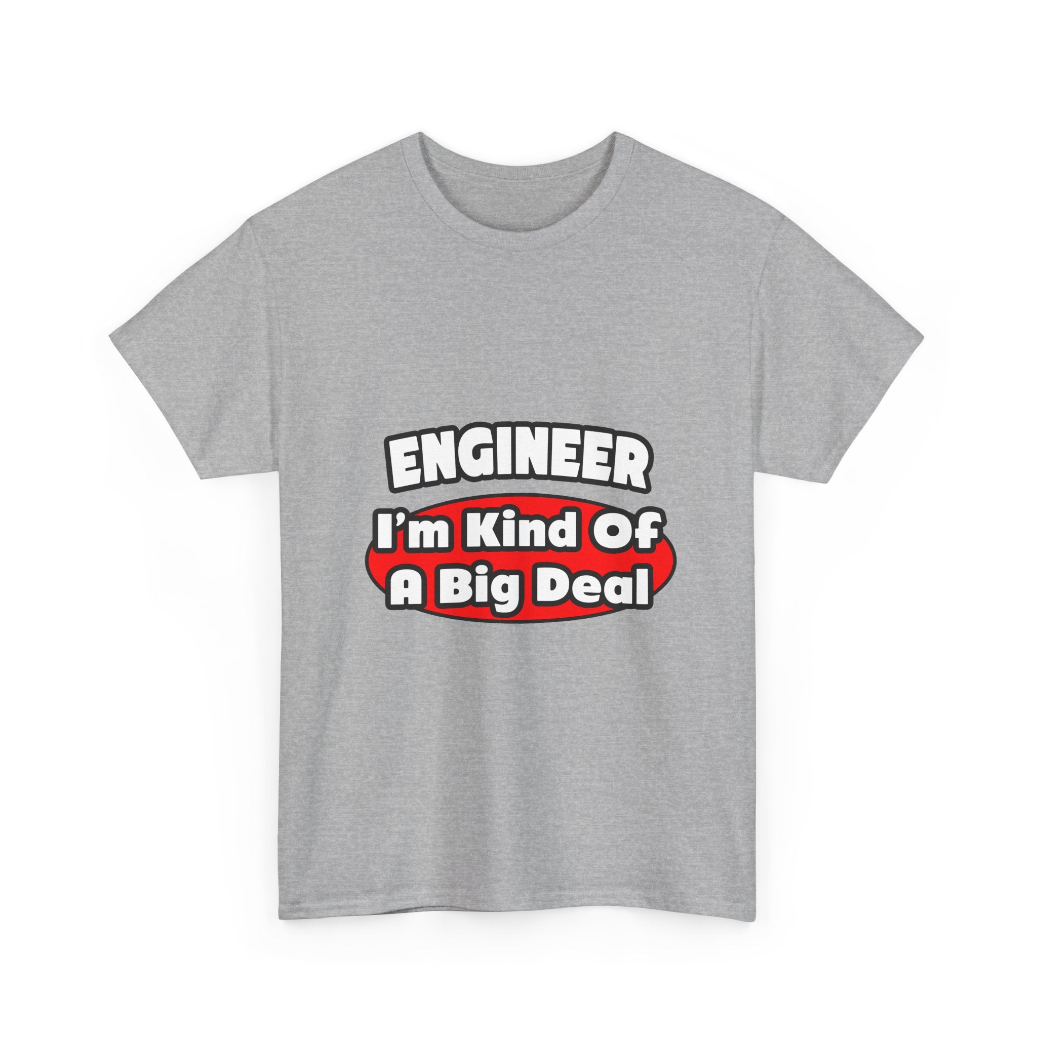 Engineer...Big Deal - Unisex Heavy Cotton Tee