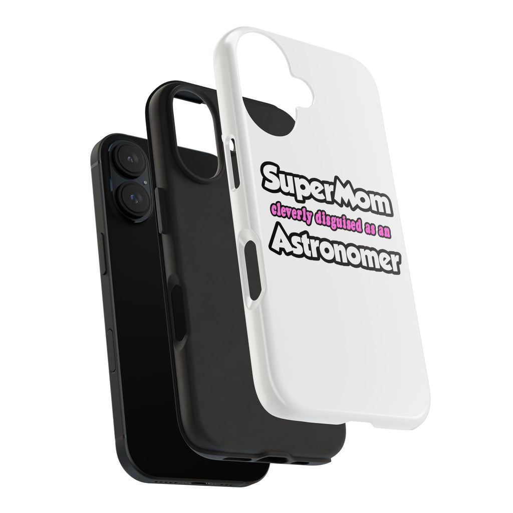SuperMom...Astronomer - Tough Phone Cases