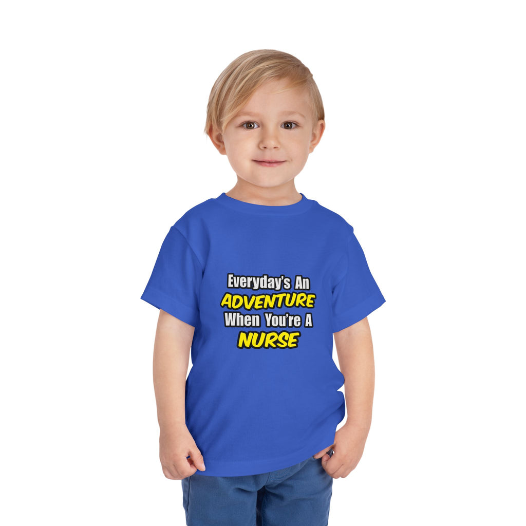 Everyday's An Adventure...Nurse - Toddler Short Sleeve Tee