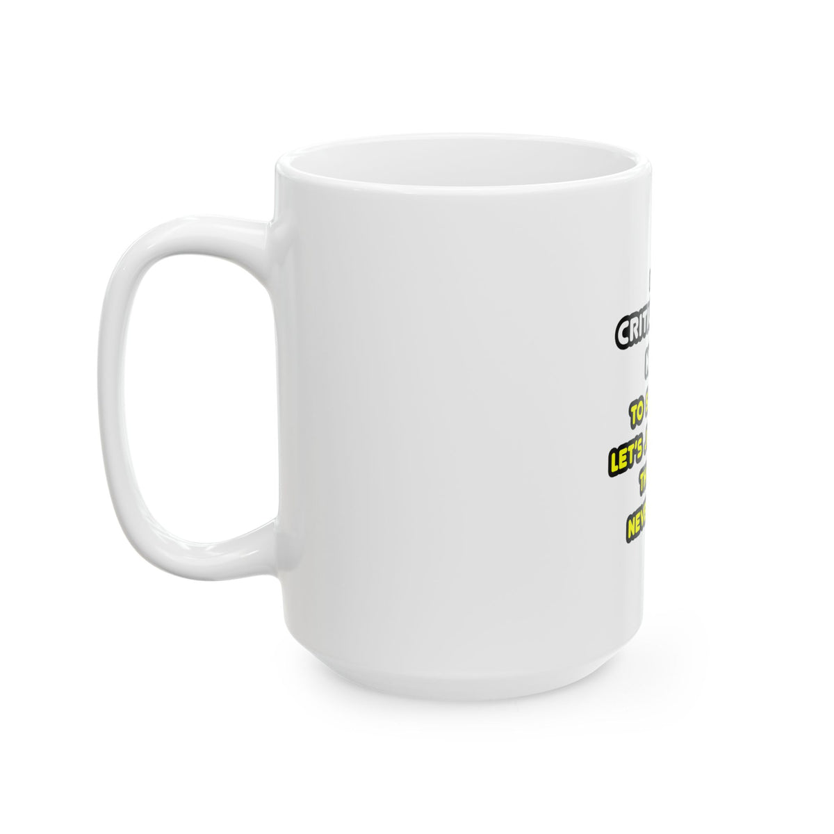 Funny Critical Care Nurse T Shirts and Gifts - Ceramic Mug, (11oz, 15oz)
