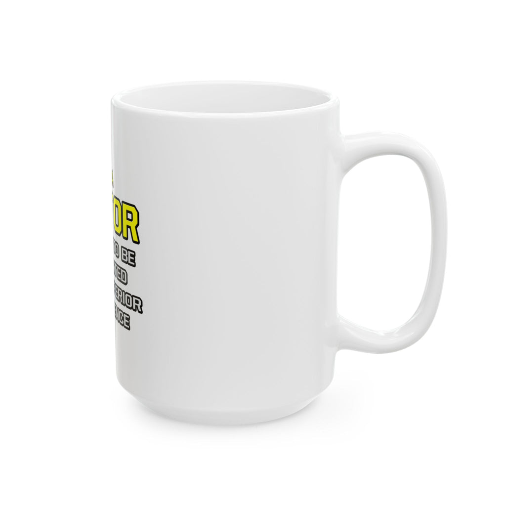 Doctor...Superior Intelligence - Ceramic Mug, (11oz, 15oz)
